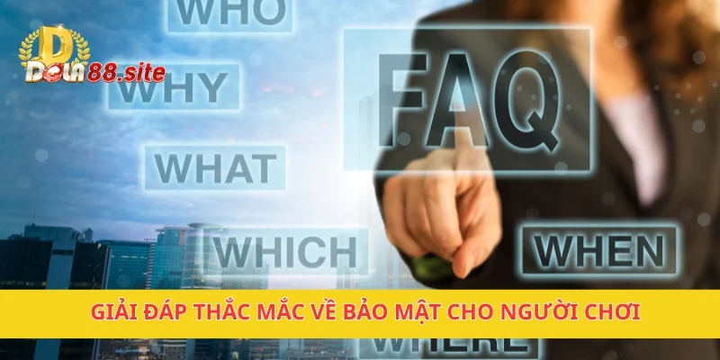 Câu Hỏi Thường Gặp DOLA88 – Giải Đáp Tất Cả Thắc Mắc 3 Giải đáp thắc mắc về bảo mật cho người chơi