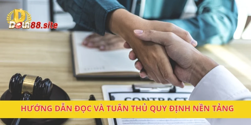Điều Khoản Điều Kiện DOLA88 – Quy định rõ ràng, minh bạch 3 Hướng dẫn đọc và tuân thủ quy định nền tảng
