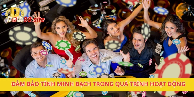 Giấy Phép Hoạt Động DOLA88 – Đảm Bảo Uy Tín Và Pháp Lý 3 Đảm bảo tính minh bạch trong quá trình hoạt động
