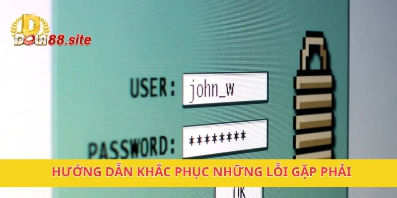 Đăng Nhập DOLA88 Nhanh Chóng, An Toàn Và Tiện Lợi Nhất 4 Hướng dẫn khắc phục những lỗi gặp phải