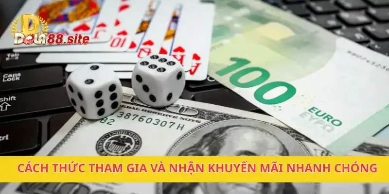 Khuyến Mãi DOLA88 – Cơ Hội Nhận Phần Thưởng Cực Khủng 2 Cách thức tham gia và nhận khuyến mãi nhanh chóng
