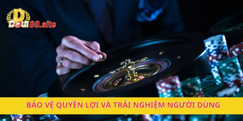 Miễn Trừ Trách Nhiệm DOLA88 – Đảm Bảo Quyền Lợi Người Chơi 3 Bảo vệ quyền lợi và trải nghiệm người dùng